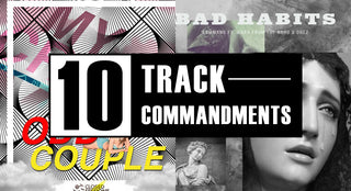 10 TRACK COMMANDMENTS :: Shit You Shouldn’t Sleep On