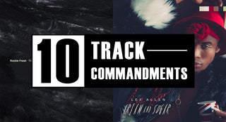 10 TRACK COMMANDMENTS, VOL. 14 :: Shit You Shouldn’t Sleep On