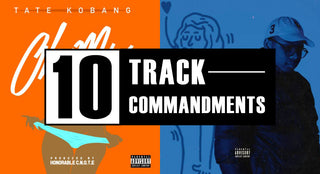 10 TRACK COMMANDMENTS :: Shit You Shouldn’t Sleep On