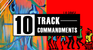 10 TRACK COMMANDMENTS, VOL. 6 :: Shit You Shouldn’t Sleep On