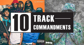 10 TRACK COMMANDMENTS, VOL. 1 :: Shit You Shouldn’t Sleep On