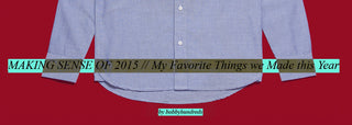 Making Sense of 2015 :: My Favorite Things We Made This Year