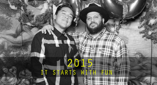 2015 :: IT STARTS WITH FUN